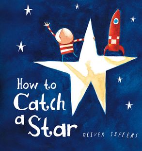 What Oliver Jeffer’s book, "How to Catch a Star”, taught me as a mother!