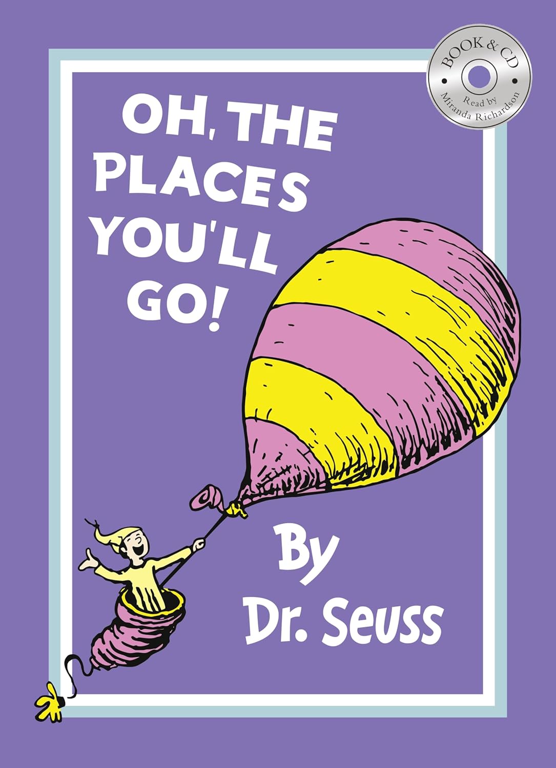 Oh, the Places You'll Go!. by Dr. Seuss
