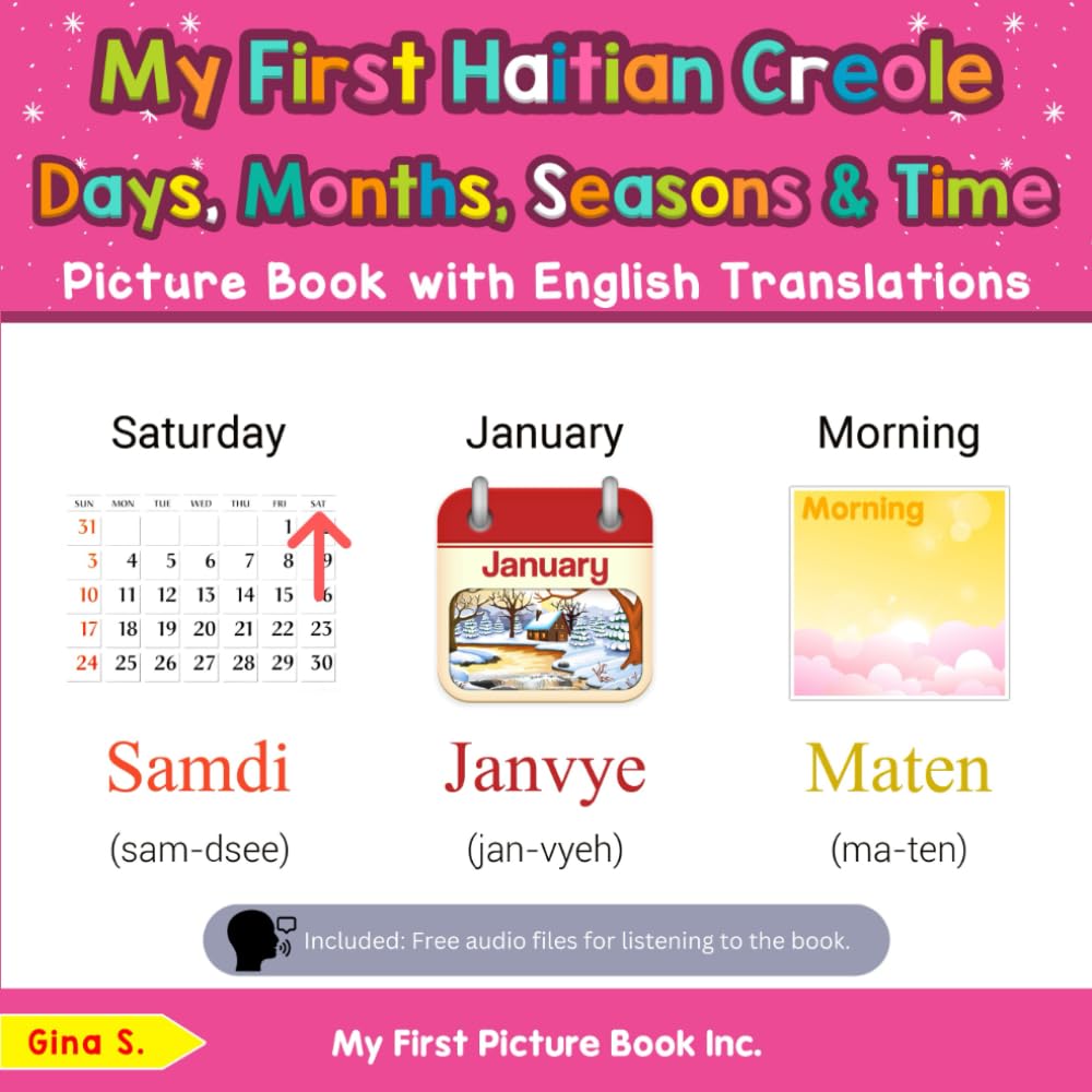 My First Haitian Creole Days, Months, Seasons & Time Picture Book with English Translations