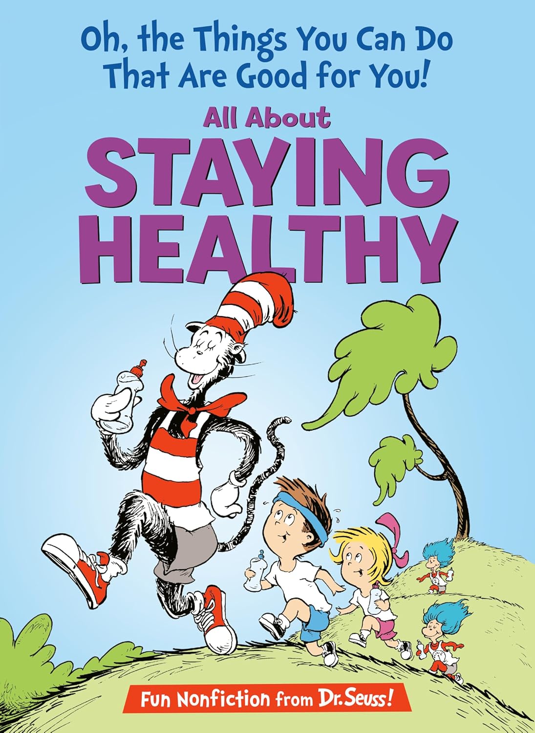 Oh, The Things You Can Do That Are Good for You! All About Staying Healthy