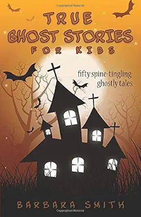 True Ghost Stories for Kids