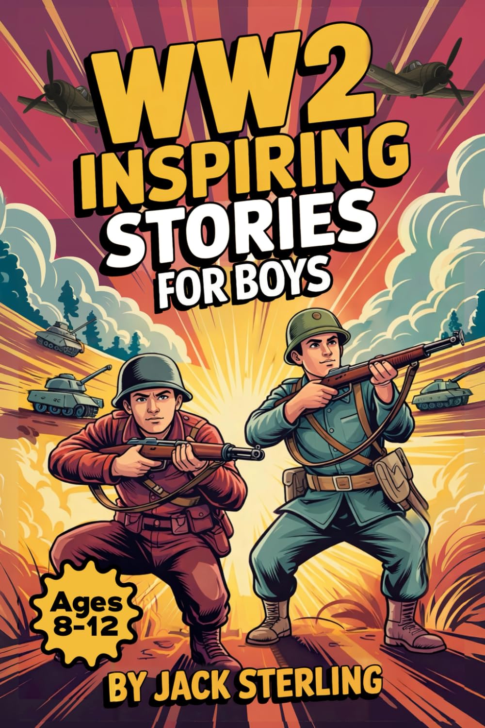 WW2 Inspiring Stories For Boys Ages 8-12