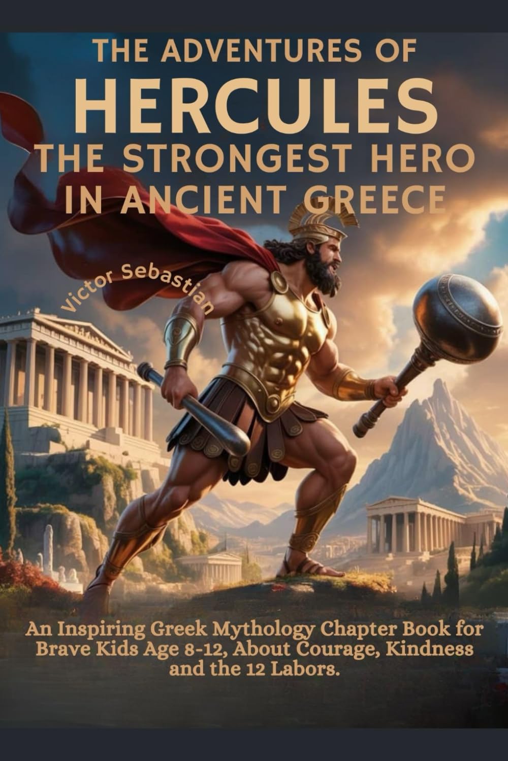 THE ADVENTURES OF HERCULES THE STRONGEST HERO IN ANCIENT GREECE
