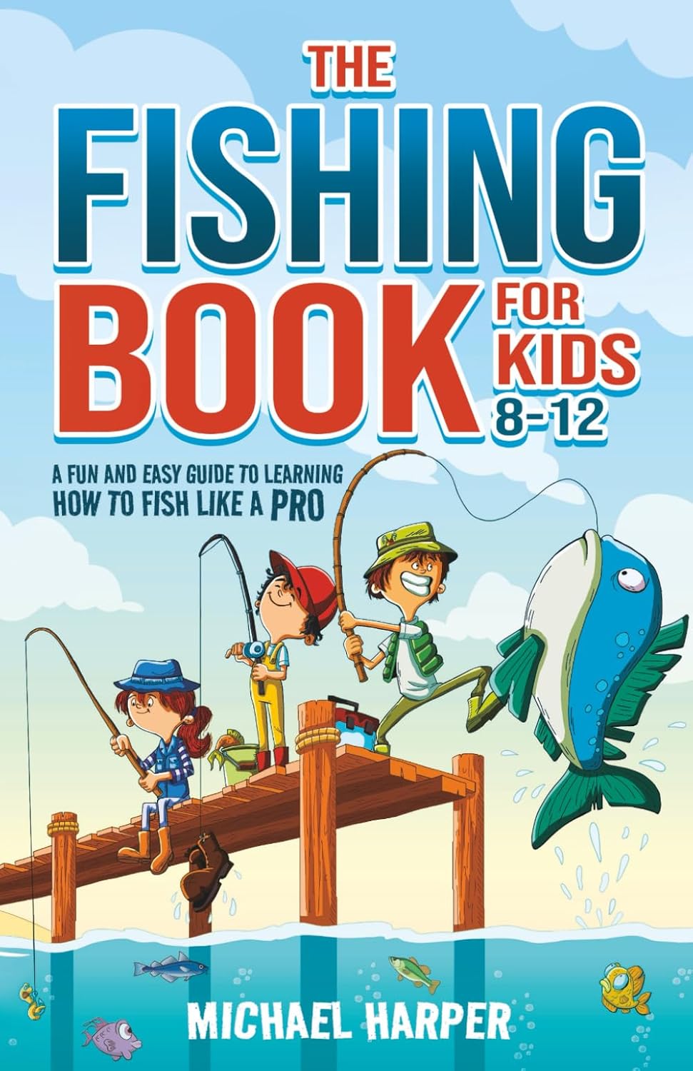 The Fishing Book for Kids 8-12