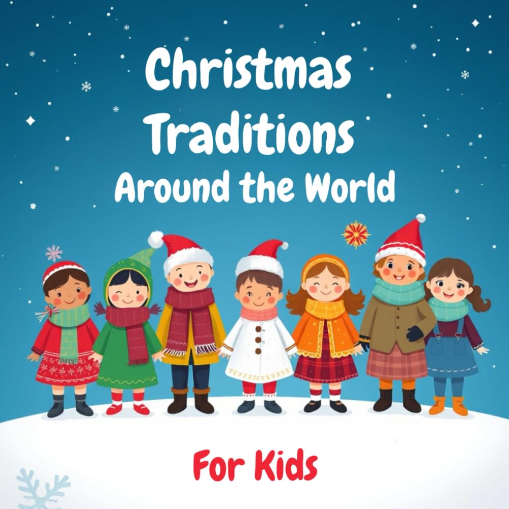 Christmas Traditions Around the World For Kids
