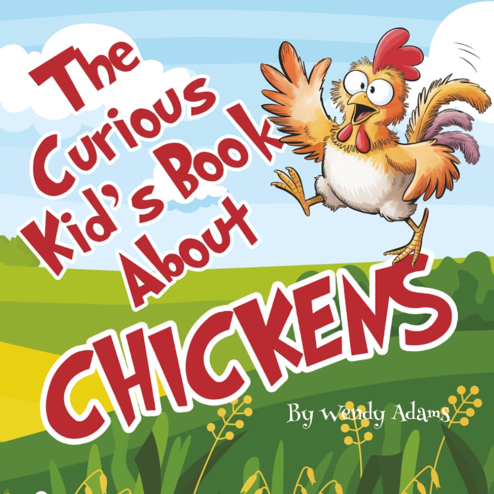 The Curious Kid's Book About Chickens