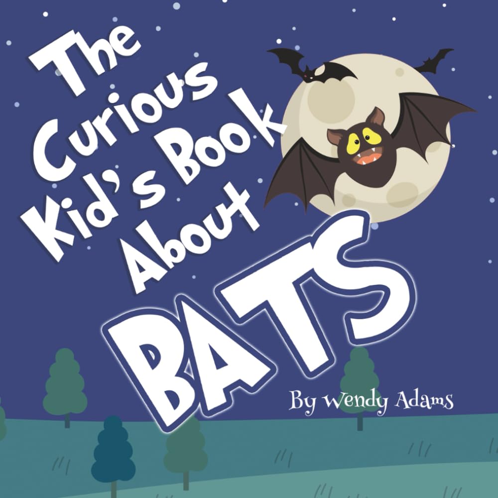 The Curious Kid's Book About Bats