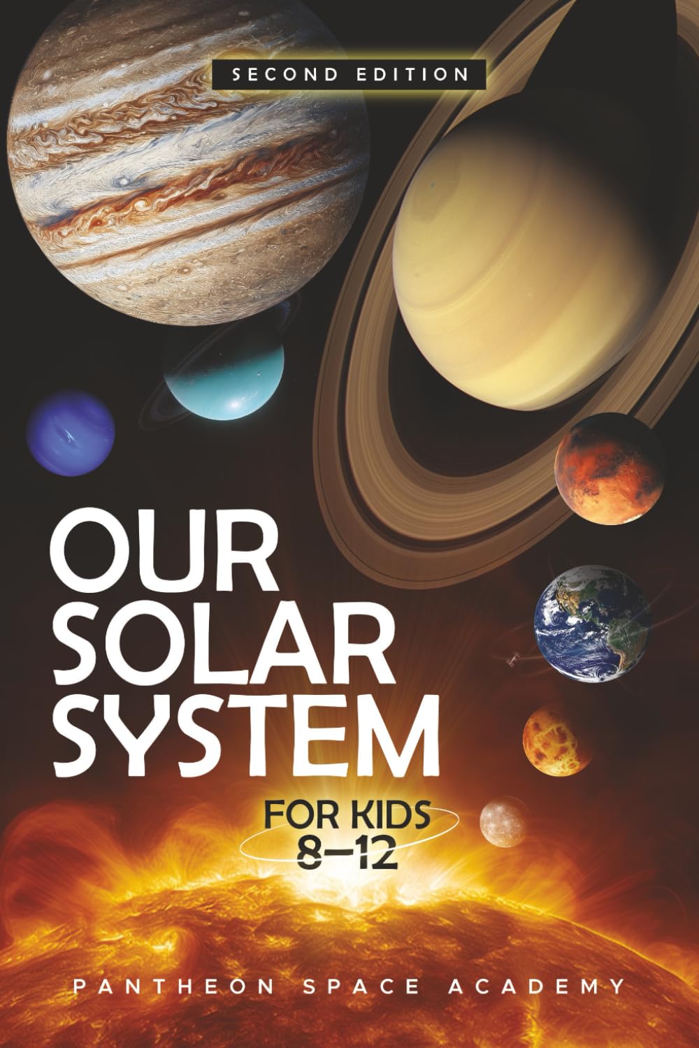 OUR SOLAR SYSTEM FOR KIDS 8–12